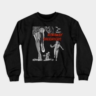 Runaway Daughters Crewneck Sweatshirt